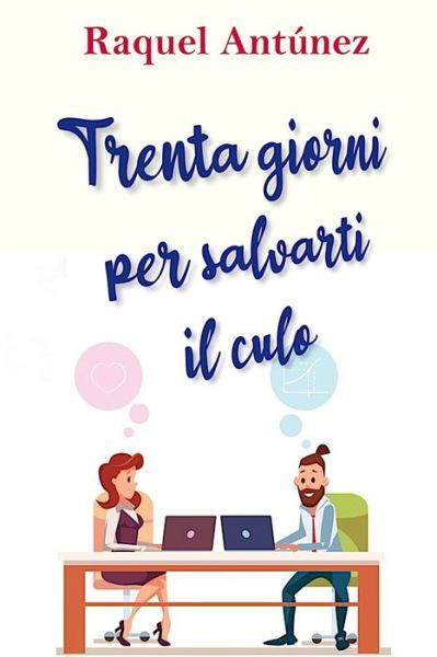 Cover for Raquel Antunez · Trenta giorni per salvarti il culo (Paperback Bog) (2022)