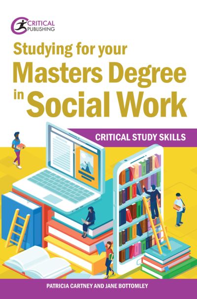 Studying for your Master’s Degree in Social Work - Critical Study Skills - Jane Bottomley - Books - Critical Publishing Ltd - 9781915080448 - January 5, 2024