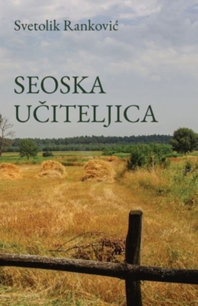 Cover for Svetolik Rankovic · Seoska Uciteljica (Book) (2023)