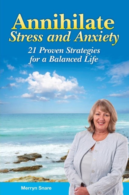 Cover for Merryn Snare · Annihilate Stress and Anxiety (Pocketbok) (2019)