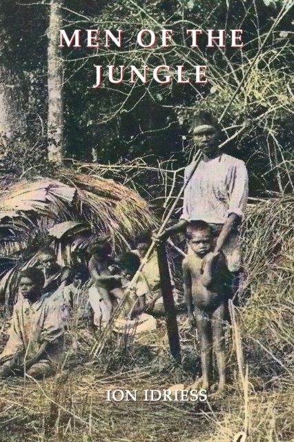 Cover for Ion Idriess · Men of the Jungle (Taschenbuch) (2021)