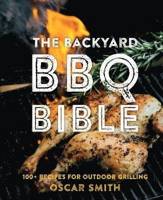 Cover for Oscar Smith · The Backyard BBQ Bible (Hardcover bog) (2023)