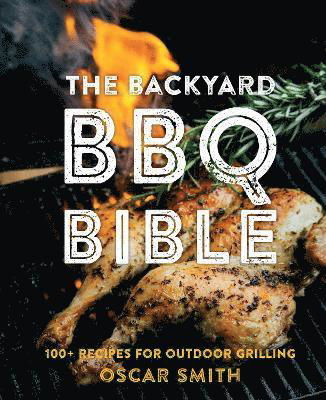 Cover for Oscar Smith · The Backyard BBQ Bible (Hardcover Book) (2023)
