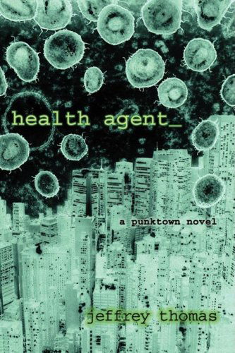 Health Agent - Jeffrey Thomas - Books - Raw Dog Screaming Press - 9781933293448 - January 14, 2009