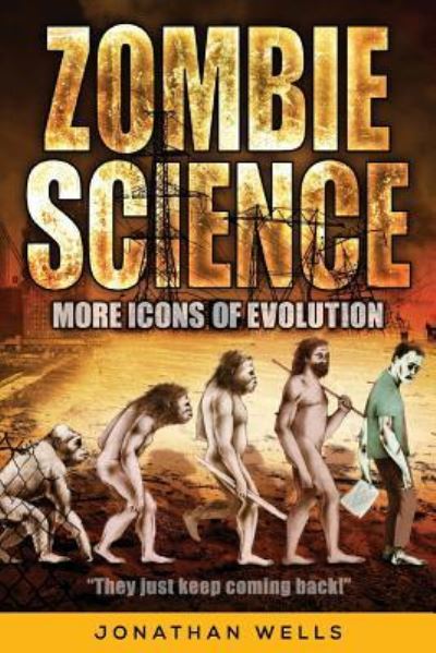 Zombie Science - Jonathan Wells - Books - Discovery Institute - 9781936599448 - March 27, 2017