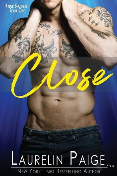 Cover for Laurelin Paige · Close - Ryder Brothers (Paperback Book) [Everyone Wants to Get Close to a Rock Star. the Br edition] (2018)