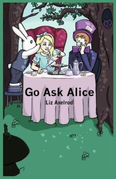 Cover for Liz Axelrod · Go Ask Alice (Pocketbok) (2016)