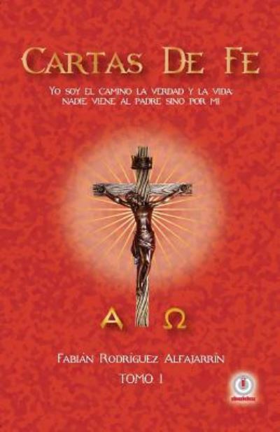 Cartas de Fe - Fabian Rodriguez Alfajarrin - Libros - ibukku - 9781946035448 - 30 de diciembre de 2016