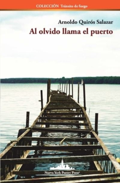 Cover for Arnoldo Quiros Salazar · Al olvido llama el puerto (Paperback Book) (2020)