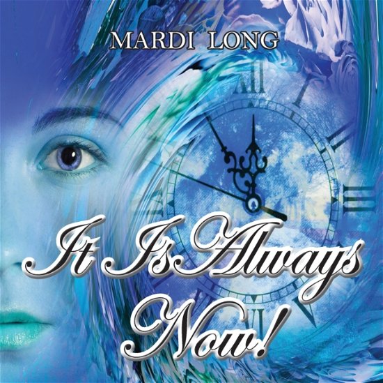 Cover for Mardi Long · It Is Always Now! (Pocketbok) (2021)