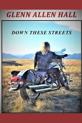 Cover for Glenn Allen Hall · Down These Streets (Paperback Book) (2017)