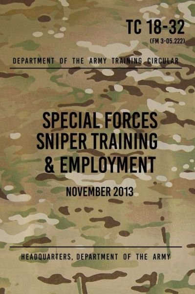 Cover for Headquarters Department of the Army · TC 18-32 Special Forces Sniper Training &amp; Employment (Paperback Book) (2017)