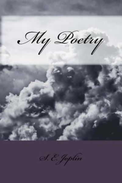 S E Joplin · My Poetry (Pocketbok) (2017)