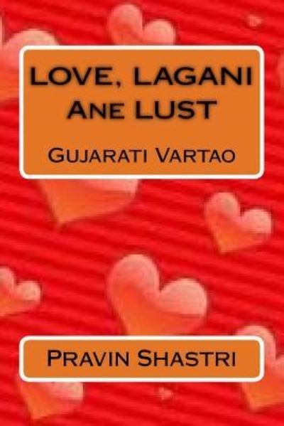 Cover for Pravin Shastri · Love, Lagani Ane Lust (Paperback Book) (2017)