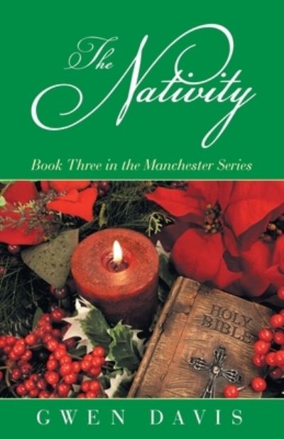The Nativity: Book Three in the Manchester Series - Gwen Davis - Books - Balboa Press - 9781982253448 - September 8, 2020
