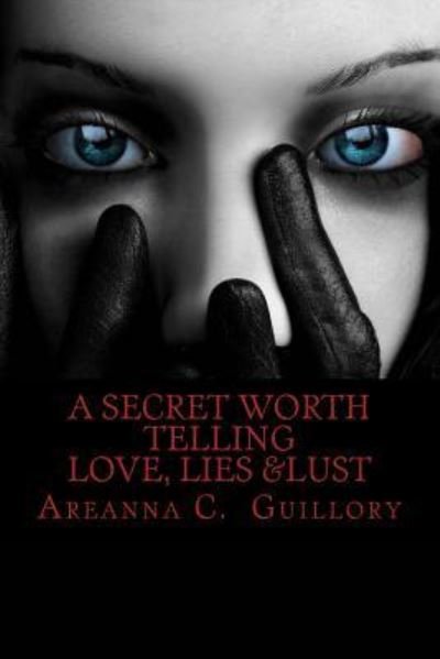 Cover for Areanna C Guillory · A Secret Worth Telling (Pocketbok) (2018)