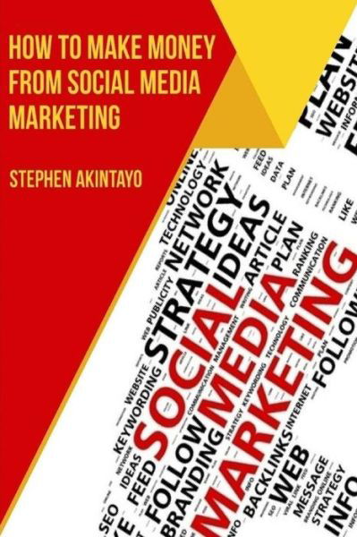 How to make Fast Money from Social Media Marketing - Joy Chime - Książki - Createspace Independent Publishing Platf - 9781984910448 - 30 stycznia 2018