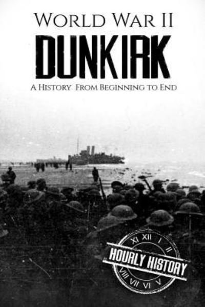 Cover for Hourly History · World War II Dunkirk (Pocketbok) (2018)