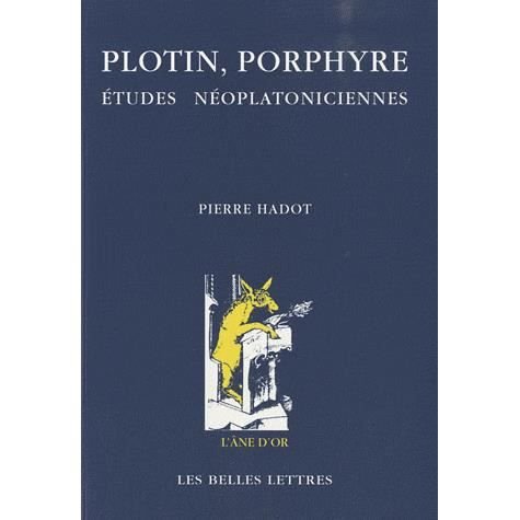 Cover for Pierre Hadot · Plotin, Porphyre: Études Néoplatoniciennes (L'ane D'or) (French Edition) (Taschenbuch) [French edition] (1999)