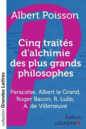 Cover for Albert Poisson · Cinq traités d'alchimie des plus grands philosophes (grands caractères) (Paperback Book) (2015)