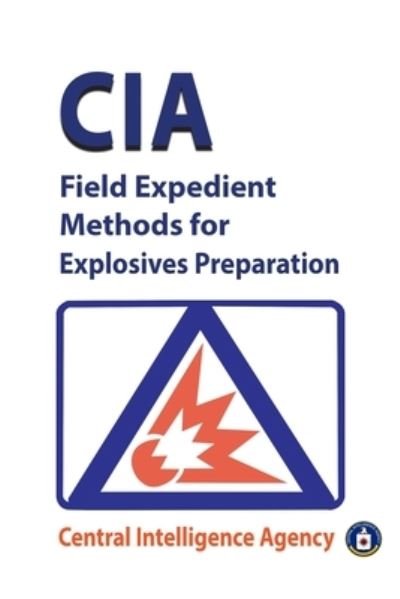 Cover for Central · CIA Field Expedient Methods for Explosives Preparations (Pocketbok) (2020)