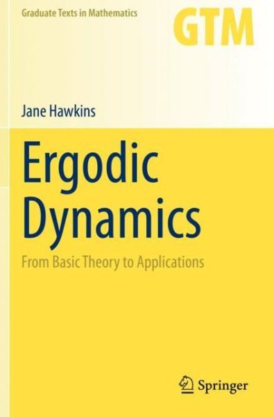 Cover for Jane Hawkins · Ergodic Dynamics: From Basic Theory to Applications - Graduate Texts in Mathematics (Paperback Book) [1st ed. 2021 edition] (2022)