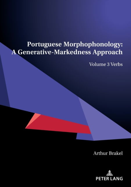 Cover for Arthur Brakel · Portuguese Morphophonology: A Generative-Markedness Approach : Volume 3 Verbs (Paperback Book) [New ed edition] (2022)
