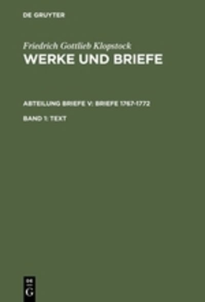 Werke.Abt.Brie.1767-1772.5 - Klopstock - Books - De Gruyter - 9783110120448 - September 1, 1989