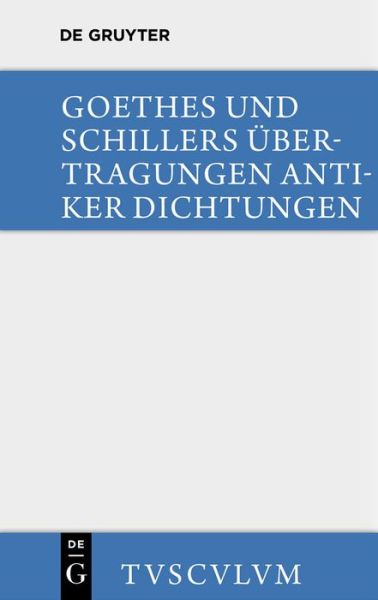 Cover for Johann Wolfgang Von Goethe · UEbertragungen antiker Dichtungen - Sammlung Tusculum (Hardcover Book) [Annotated edition] (2014)