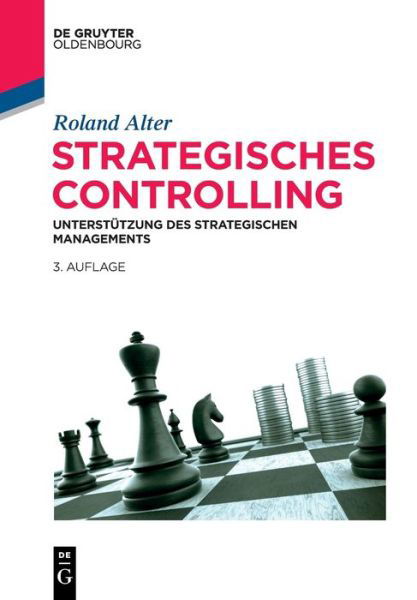 Cover for Roland Alter · Strategisches Controlling: Unterstutzung Des Strategischen Managements - de Gruyter Studium (Taschenbuch) [3rd edition] (2019)