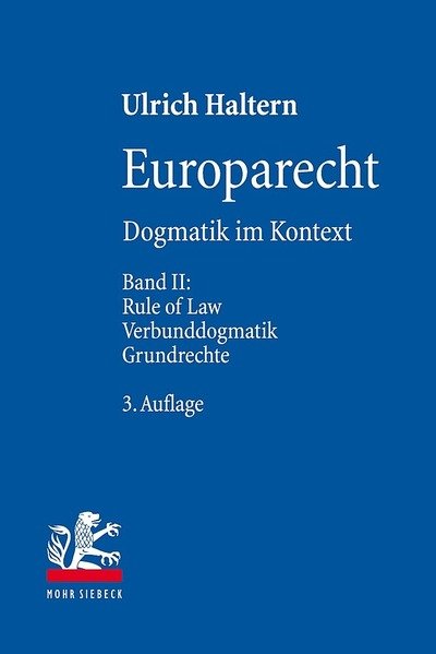 Cover for Ulrich Haltern · Europarecht: Dogmatik im Kontext. Band II: Rule of Law - Verbunddogmatik - Grundrechte (Paperback Book) [3., völlig überarbeitete und ergänzte Auflage edition] (2017)
