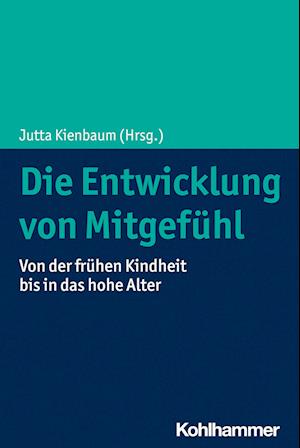 Cover for Jutta Kienbaum · Entwicklung Von Mitgefühl (Book) (2023)