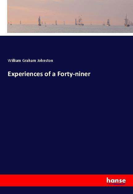 Cover for Johnston · Experiences of a Forty-niner (Buch) (2020)