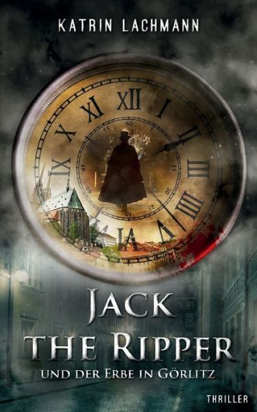 Cover for Katrin Lachmann · Jack the Ripper und der Erbe in Goerlitz (Paperback Book) (2021)