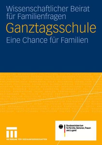 Cover for Universitatsbibliothek Trier · Ganztagsschule: Eine Chance Fur Die Familie Gutachten Fur Das Bundesministerium Fur Familie, Senioren, Frauen Und Jugend (Paperback Book) [2006 edition] (2006)