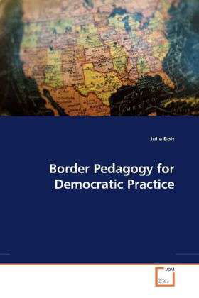 Cover for Bolt · Border Pedagogy for Democratic Pra (Book)