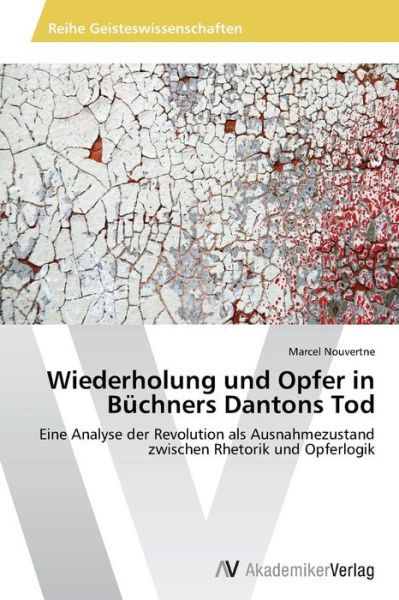 Cover for Nouvertne Marcel · Wiederholung Und Opfer in Buchners Dantons Tod (Paperback Bog) (2012)