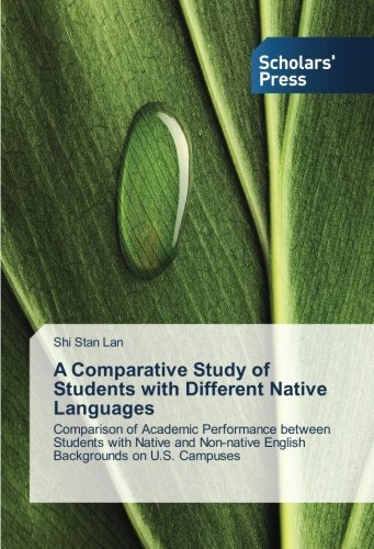 Cover for Shi Stan Lan · A Comparative Study of Students with Different Native Languages: Comparison of Academic Performance Between Students with Native and Non-native English Backgrounds on U.s. Campuses (Paperback Book) (2014)