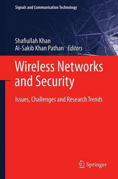 Cover for Al-sakib Khan Pathan · Wireless Networks and Security: Issues, Challenges and Research Trends - Signals and Communication Technology (Paperback Book) [2013 edition] (2015)