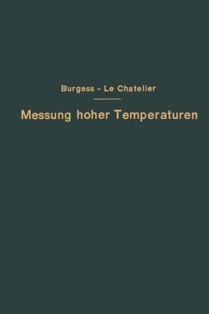 Cover for G K Burgess · Die Messung Hoher Temperaturen (Paperback Book) [Softcover Reprint of the Original 1st 1913 edition] (1913)