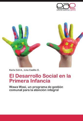 Cover for Lina Cadillo O. · El Desarrollo Social en La Primera Infancia: Wawa Wasi, Un Programa De Gestión Comunal Para La Atención Integral (Paperback Book) [Spanish edition] (2012)