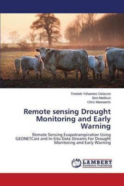 Cover for Gelassie Tinebeb Yohannes · Remote Sensing Drought Monitoring and Early Warning (Taschenbuch) (2015)