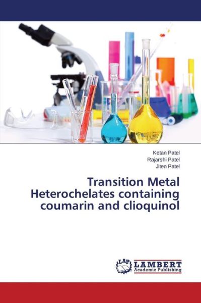 Cover for Patel Jiten · Transition Metal Heterochelates Containing Coumarin and Clioquinol (Taschenbuch) (2015)