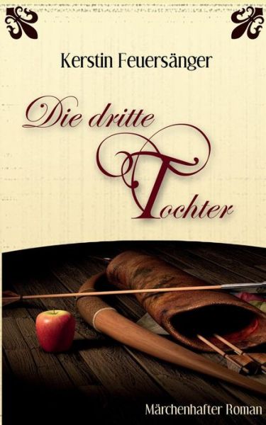 Cover for Kerstin Feuersanger · Die Dritte Tochter (Paperback Book) [German edition] (2014)