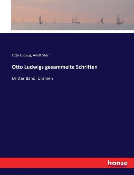 Cover for Otto Ludwig · Otto Ludwigs gesammelte Schriften (Paperback Book) (2017)