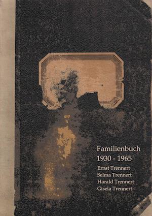 Cover for Ernst Trennert · Familienbuch der Familie Trennert 1930 - 1965 (Hardcover Book) (2021)