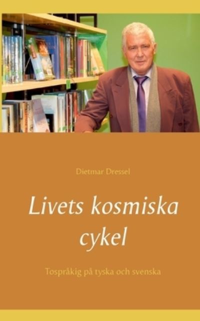 Cover for Dietmar Dressel · Livets kosmiska cykel (Paperback Book) (2021)