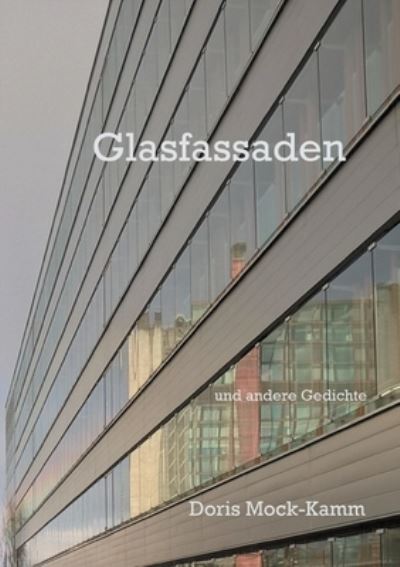 Cover for Doris Mock-Kamm · Glasfassaden (Paperback Book) (2021)