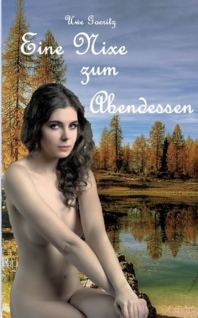 Cover for Uwe Goeritz · Eine Nixe zum Abendessen (Paperback Book) (2022)