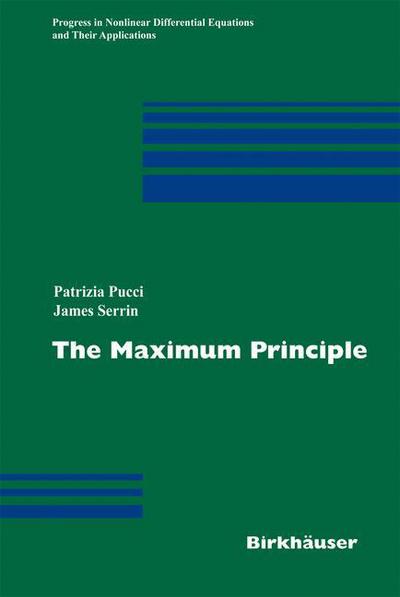 Cover for Patrizia Pucci · The Maximum Principle - Progress in Nonlinear Differential Equations and Their Applications (Hardcover Book) [2007 edition] (2007)